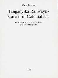 Tanganyika Railways - Carrier of Colonialism
