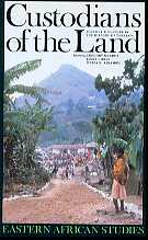Custodians of the Land: Ecology & Culture in the History of Tanzania