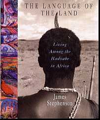 The Language of the Land: Living among the Hadzabe in Africa