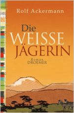 Die Weisse J&auml;gerin (The white huntress)